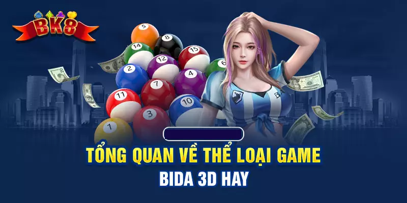 Game 3D BK8 là gì? Có gì thú vị?