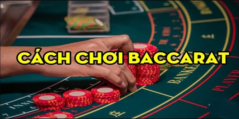 Các thế bài Baccarat phổ biến bet thủ cần biết