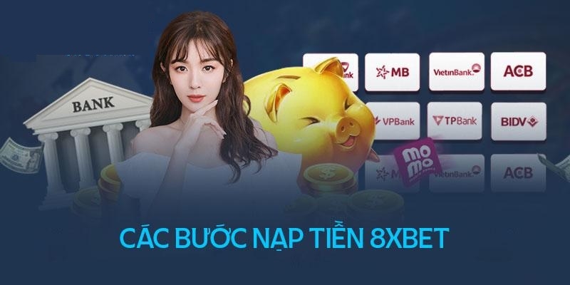 Nạp tiền 8XBET là gì