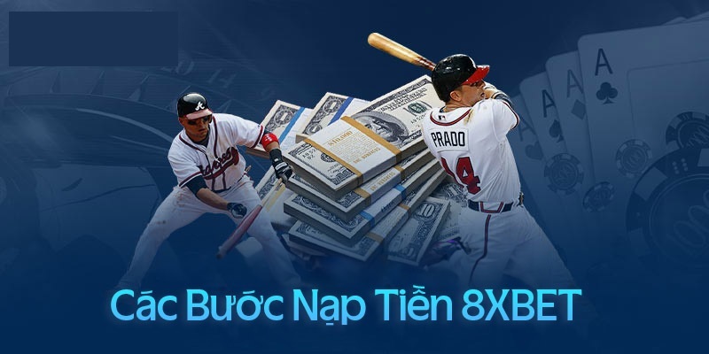 Các phương thức chuyển tiền gửi 8XBET