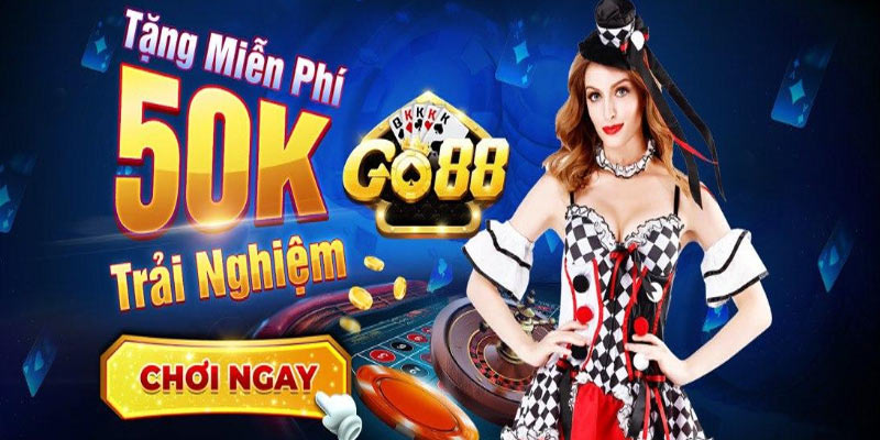 GO88 tang 50k dành cho thành viên mới